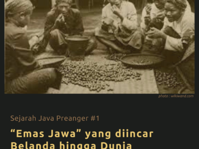 Tahukah Anda bahwa Jawa Barat pernah merajai pasar kopi dunia ?